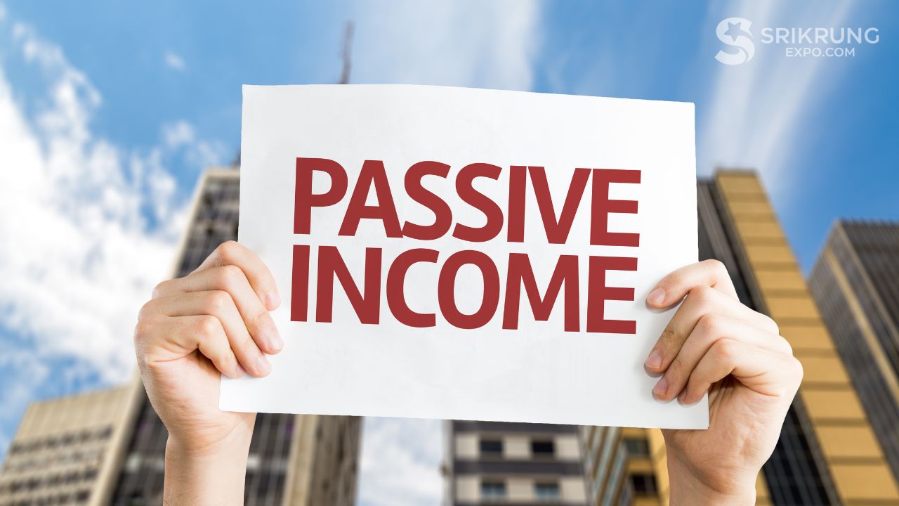 7 แนวทางการสร้างรายได้แบบ Passive Income ที่ใช้เงินน้อย สามารถทำเป็นงานออนไลน์ หรือรายได้เสริมได้ 